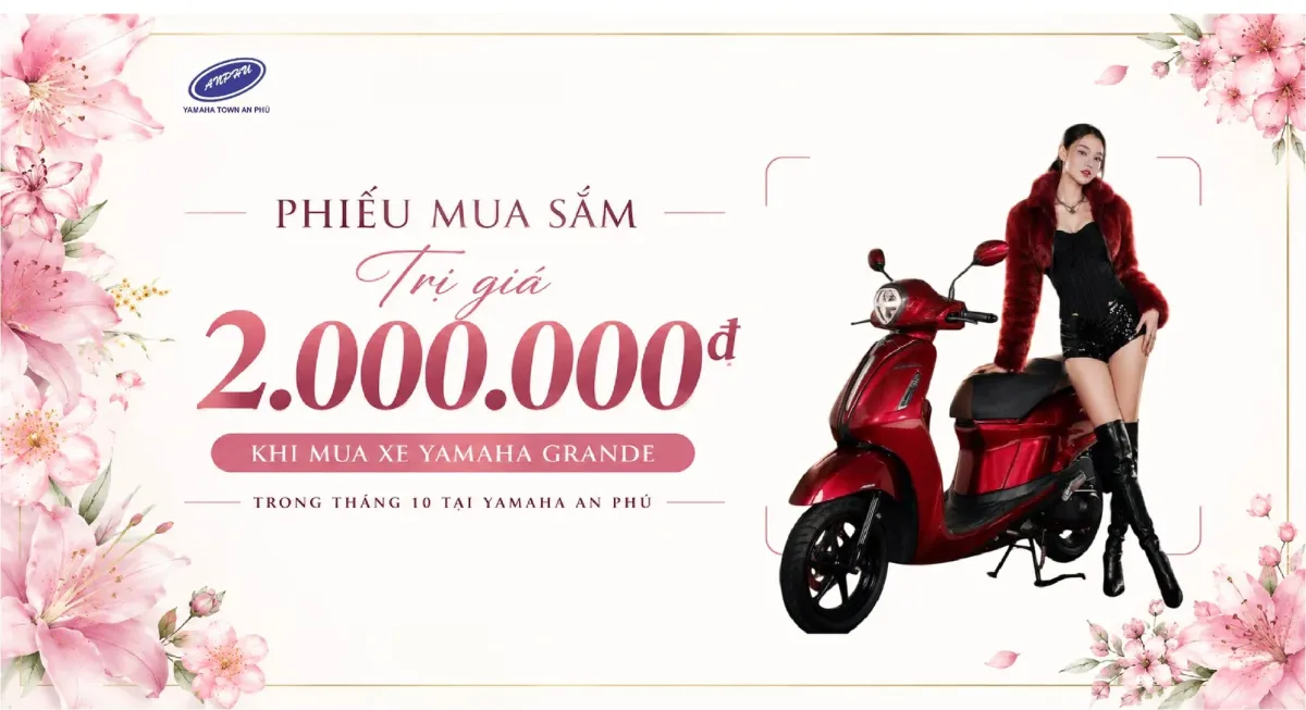 Phiếu mua sắm trị giá 2.000.000đ khi mua xe Yamaha Grande trong tháng 10 tại Yamaha An Phú
